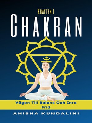 cover image of Kraften I Chakran--Vägen Till Balans Och Inre Frid